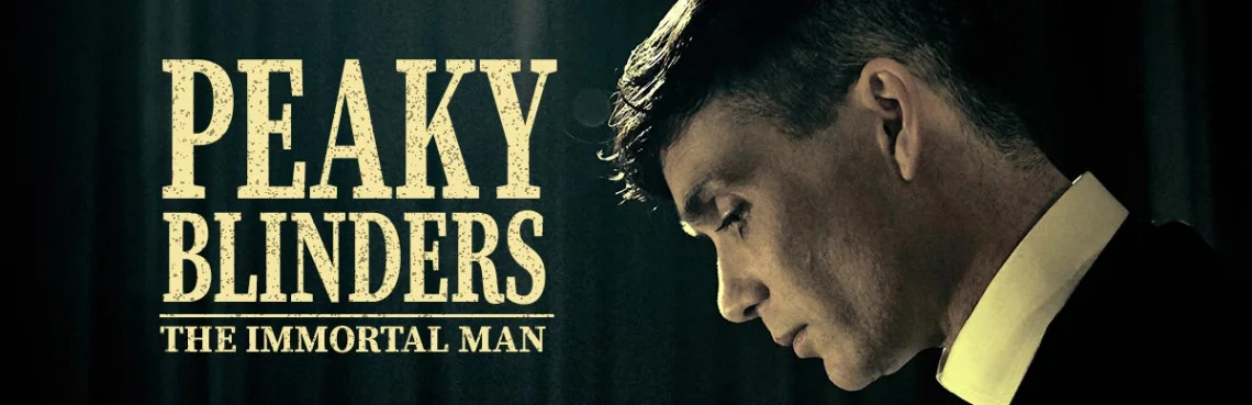 Peaky Blinders: The Immortal Man