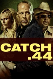 Catch .44