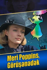 Meri Poppins, Görüşənədək