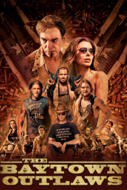 The Baytown Outlaws 2012 Watch Online In Best Quality